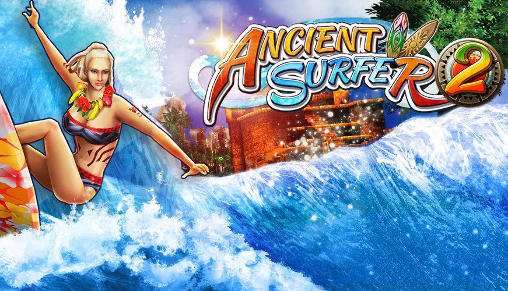 download Ancient surfer 2 apk